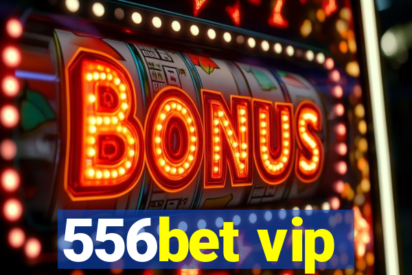 556bet vip